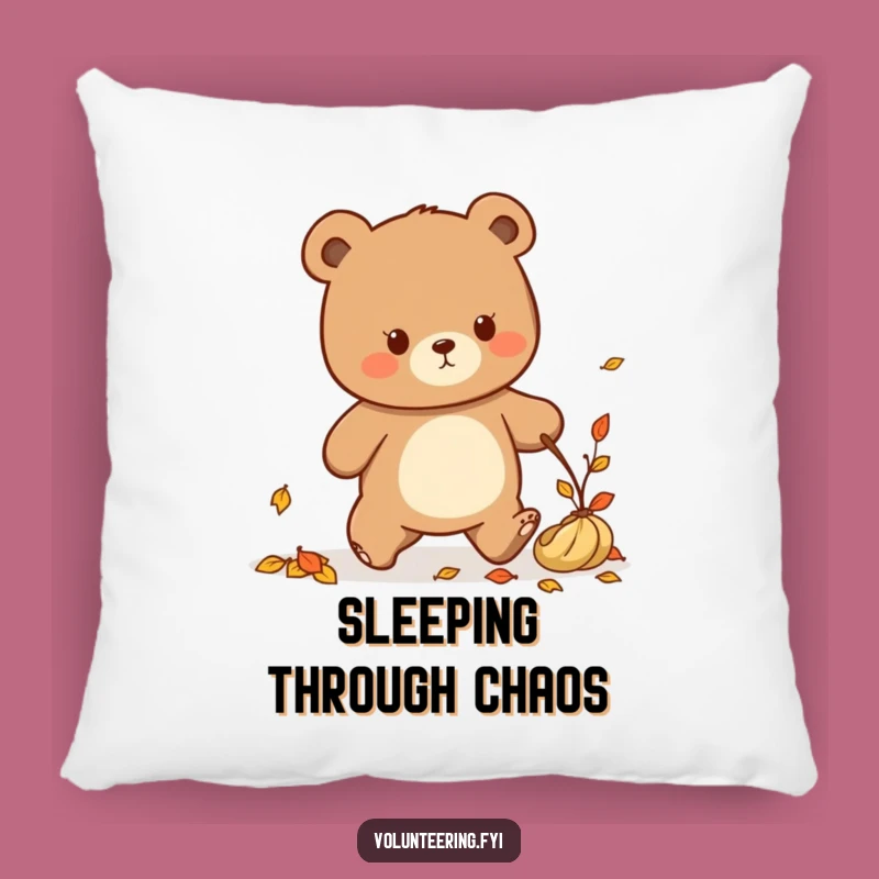 Funny Kawaii Bear Tidying Up Pillow: Autumn Cleaning Decor Gift