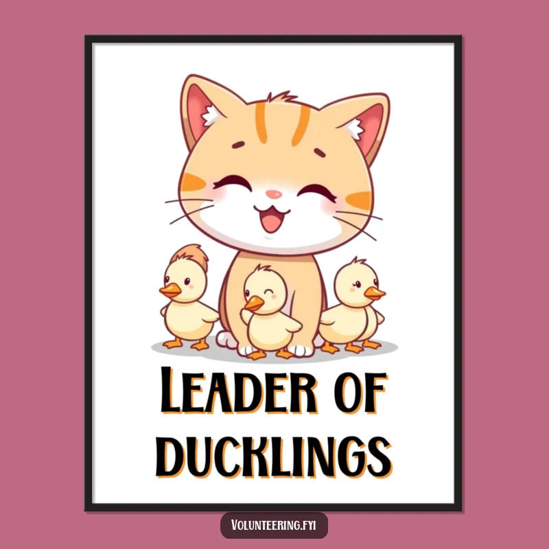 Funny Cat Duckling Poster - Decorate with Whimsy & Heartwarming Guidance!