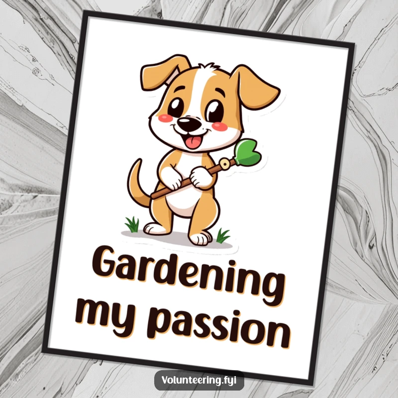 Funny dog poster depicting a happy dog with a gardening tool, bringing cheerful pet-themed humor indoors.
