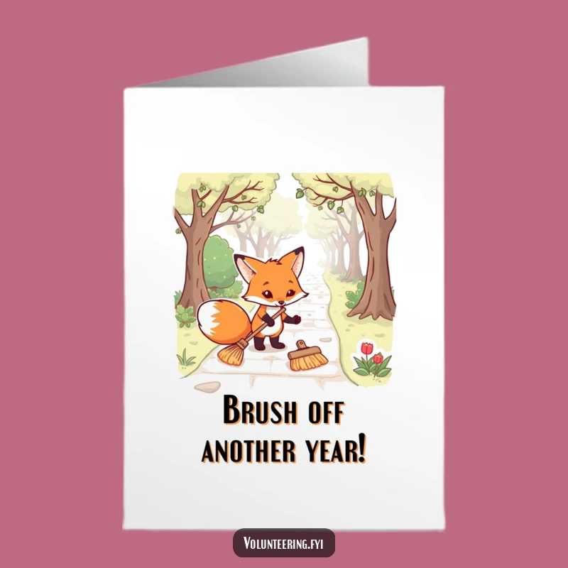 Funny Free Printable Birthday Card: Determined Fox Cleaning Path - Hilarious Downloadable Gift!