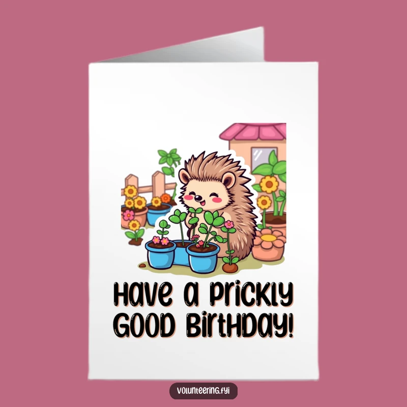 Free Printable Birthday Card: Hedgehog Garden Fun, Hilarious Birthday Greetings!