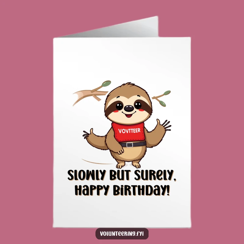 Free Printable Sloth Birthday Card: Funny Volunteer Sloth for a Slow-Paced Celebration