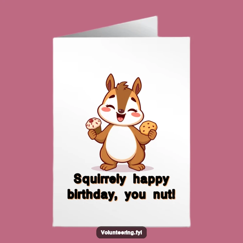 Free Printable Squirrel Birthday Card: Baked Treat Humor for a Fun Celebration - Downloadable