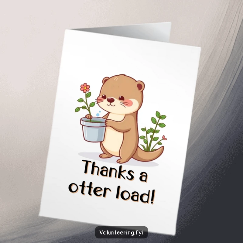 Funny Free Printable Thank You Card: A cute otter lovingly watering a plant with a bucket, expressing thanks.