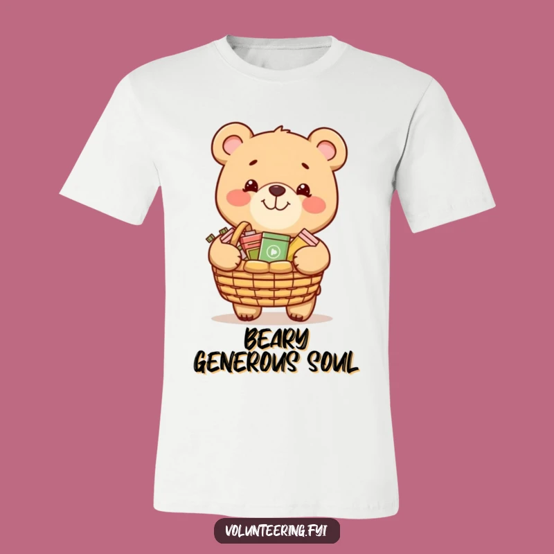 Funny Generous Bear T-Shirt: Charity Apparel for Kind Humans