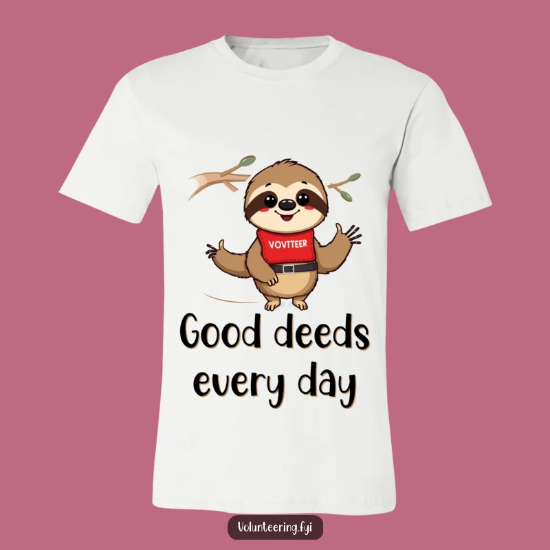 Funny Sloth Volunteer T-Shirt: Cute Cartoon Attire for Dedicated Do-Gooders